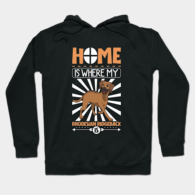 Home is where my Rhodesian Ridgeback is Hoodie by Modern Medieval Design